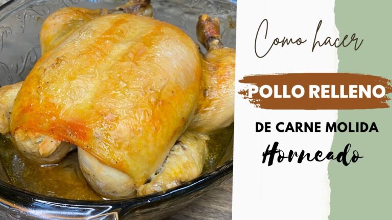 Pollo Relleno con Carne Molida: Una Deliciosa Receta