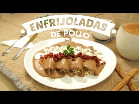 Enfrijoladas de Pollo: Receta Deliciosa y F&aacute;cil de Preparar