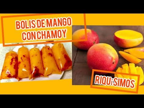 Deliciosos bolis de mango con chamoy